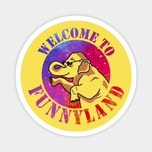 Welcome to funnyland of an elephant Magnet